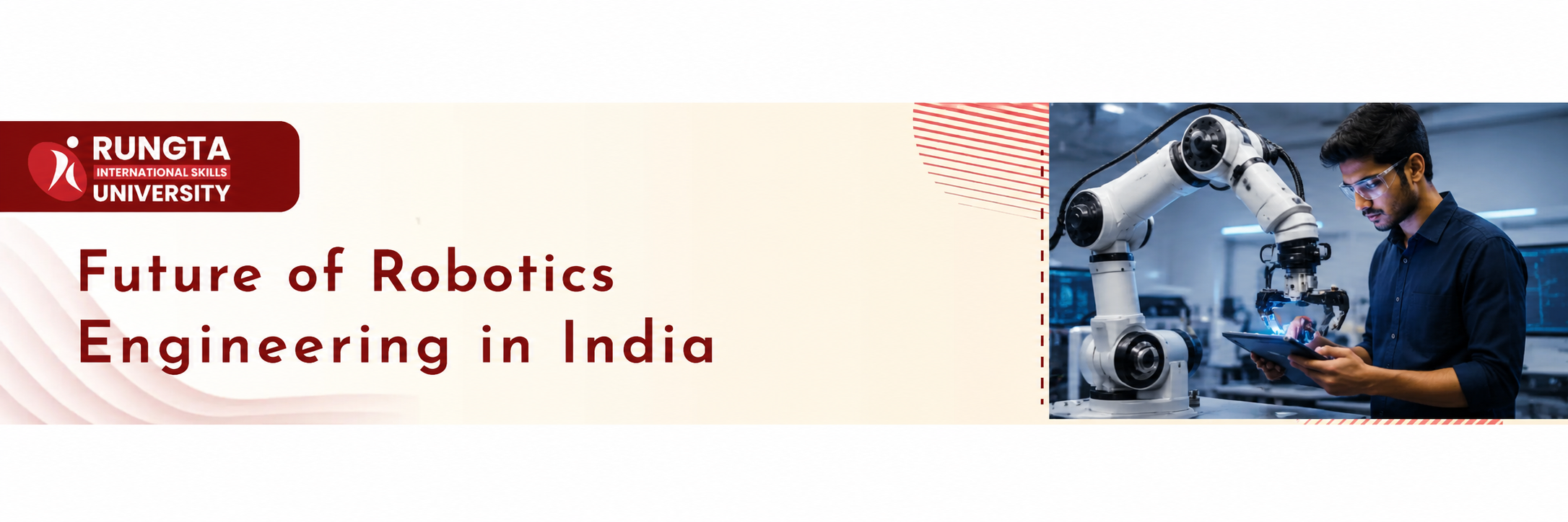 Future of robotics engineering in India with an engineering student working on an advanced robot