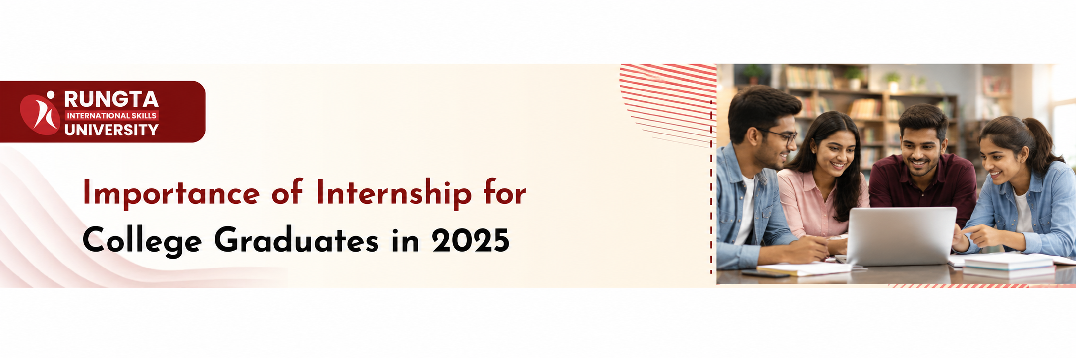 Importance of Internship for College Graduates in 2025 – Students collaborating during an internship at Rungta University