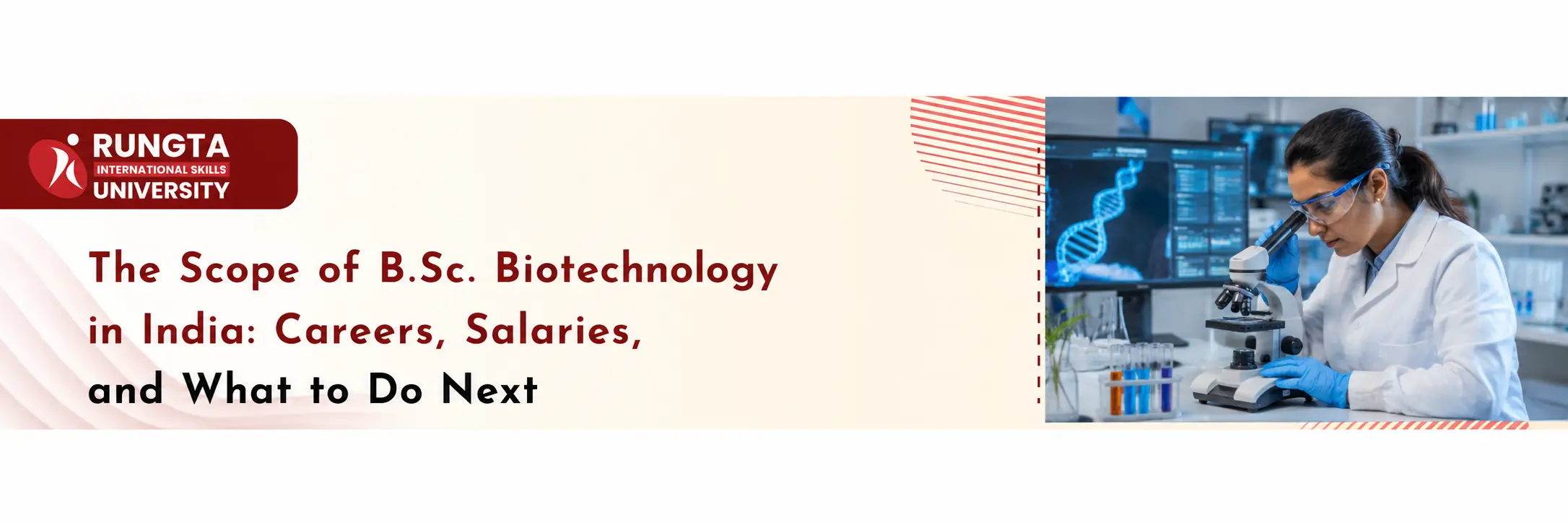 The Scope of B.Sc. Biotechnology in India featuring biotechnology laboratory research, career opportunities, salaries, and higher education at Rungta University.
